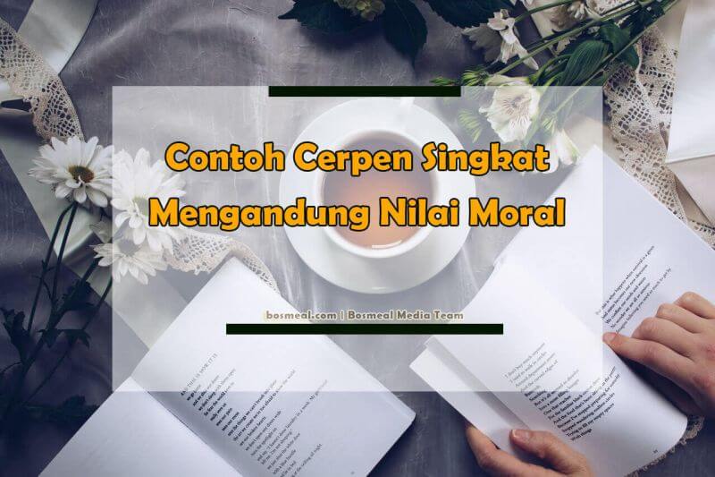 √ 8 Contoh Cerpen Singkat Terbaik Beserta Struktur & Unsur Intrinsiknya