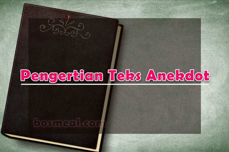 5 Contoh Teks Anekdot Pengertian Struktur Dan Cara Membuatnya