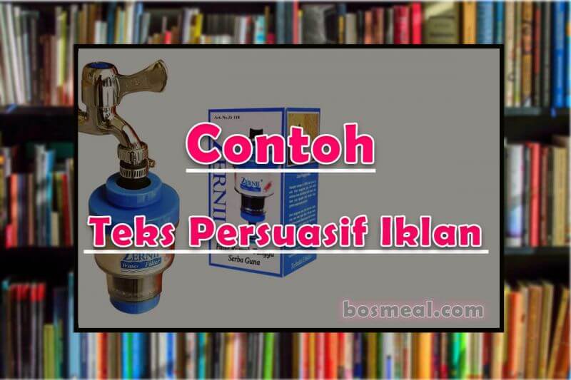 10 Contoh Teks Persuasif Singkat Lengkap Dengan Strukturnya