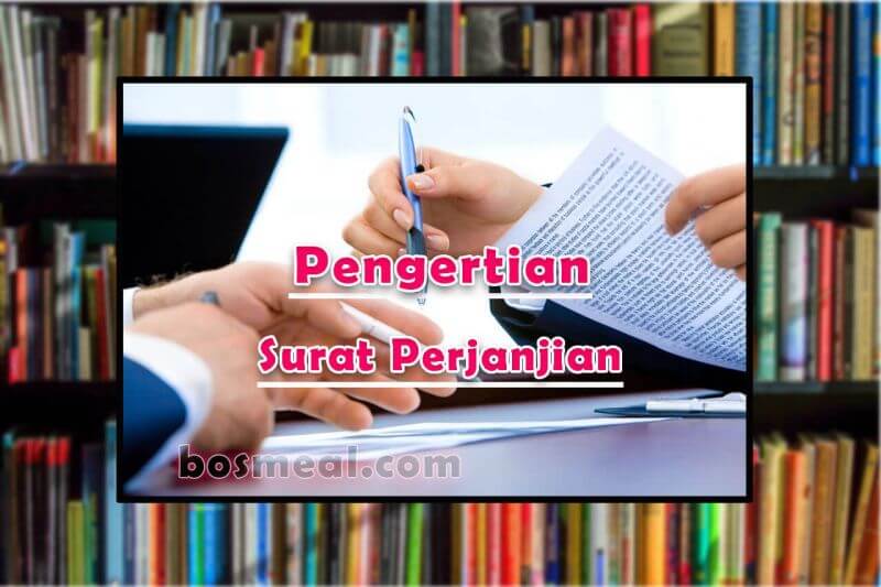 10 Contoh Surat Perjanjian Yang Benar Disertai Penjelasan Lengkap