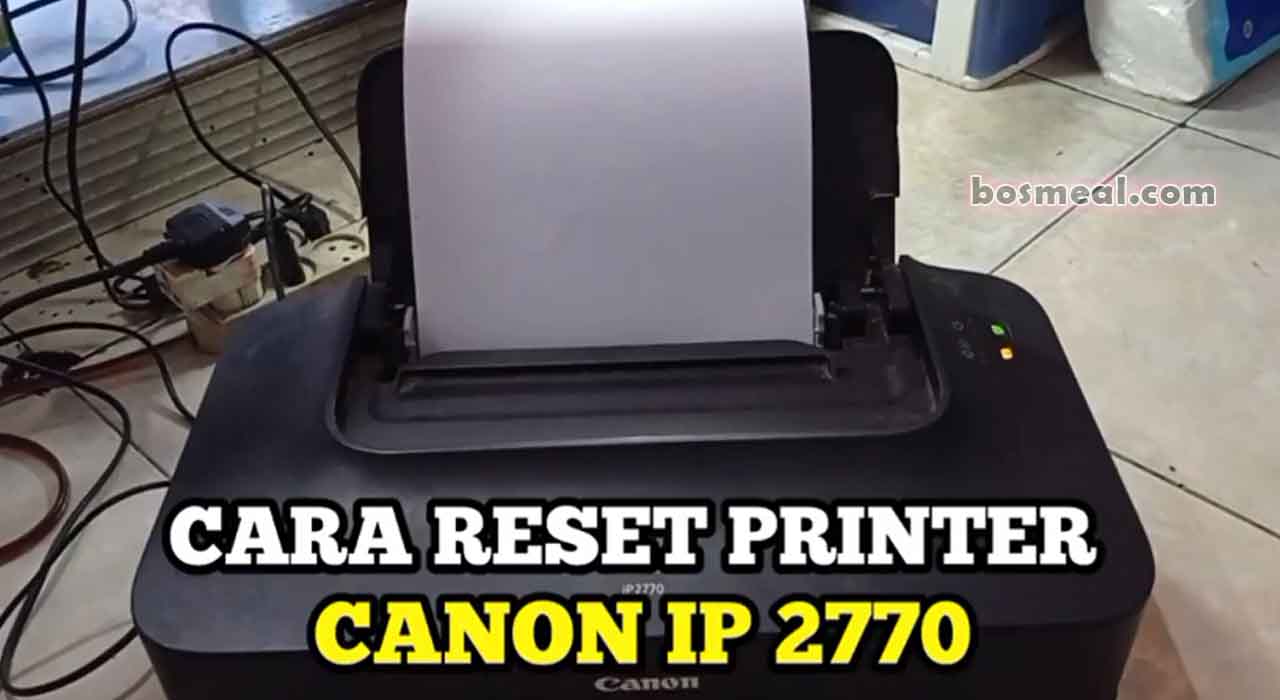 Cara Reset Dan Download Resetter Printer Canon IP2770 Terbaru