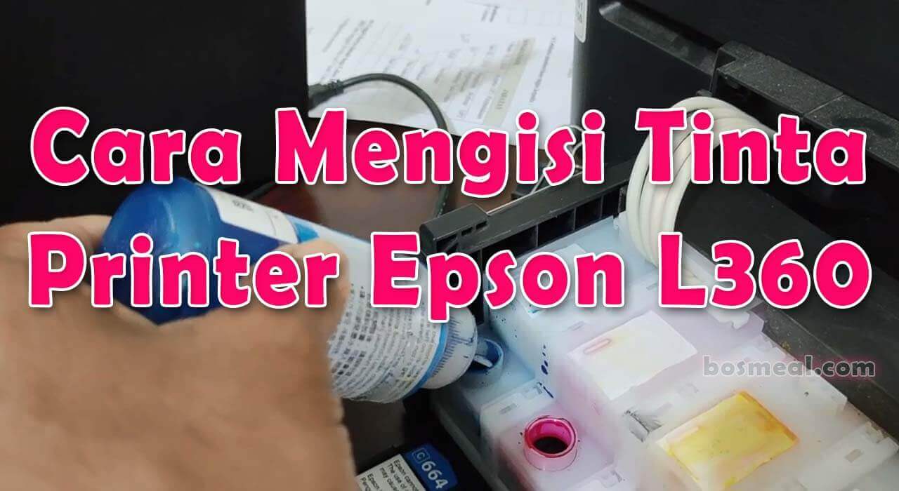 Cara Mengisi Tinta Printer Epson L360 Pertama Kali Dengan Benar 9073