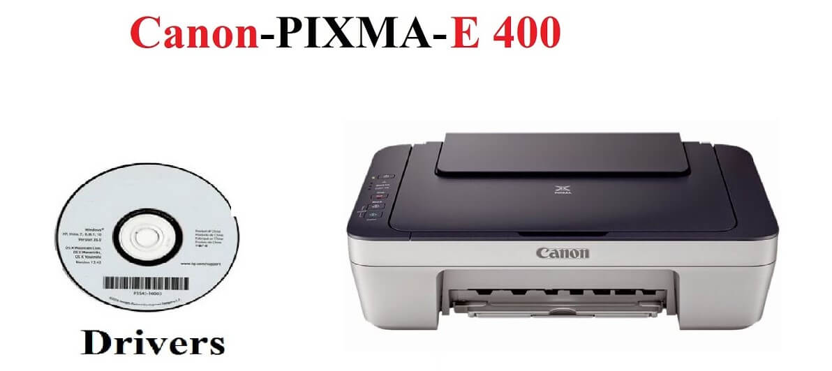 Free Download Driver Printer Canon PIXMA E400 Offline Installer